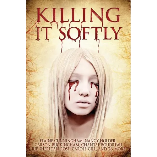Killing It Softly: A Digital Horror Fiction Anthology of Short Stories