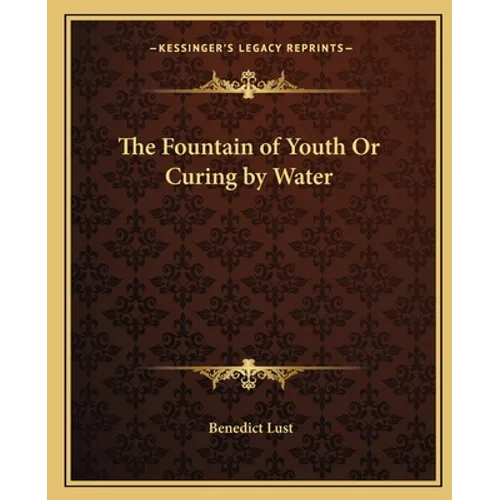 The Fountain of Youth Or Curing by Water