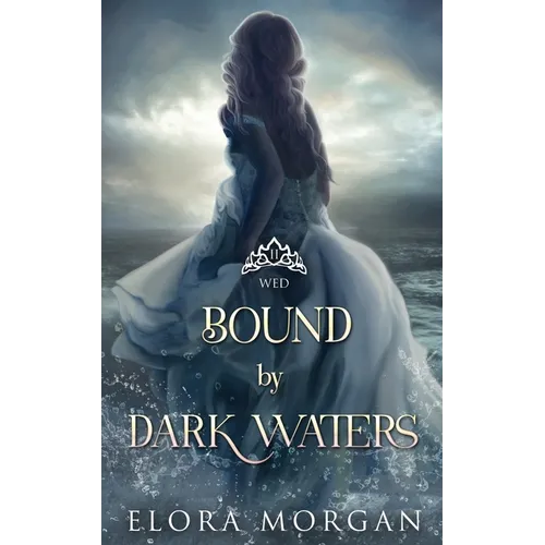 Bound by Dark Waters: Wed
