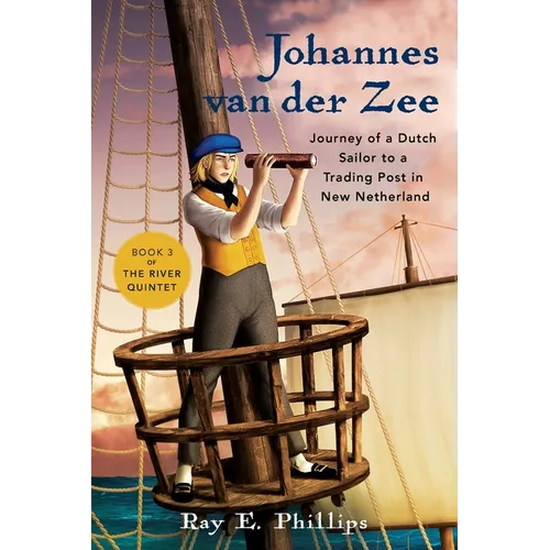 Johannes van der Zee: Journey of a Dutch Sailor to a Trading Post in New Netherland